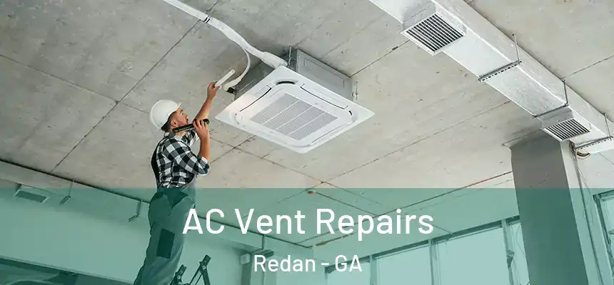  AC Vent Repairs Redan - GA