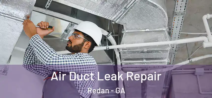 Air Duct Leak Repair Redan - GA