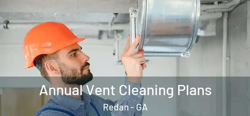  Annual Vent Cleaning Plans Redan - GA