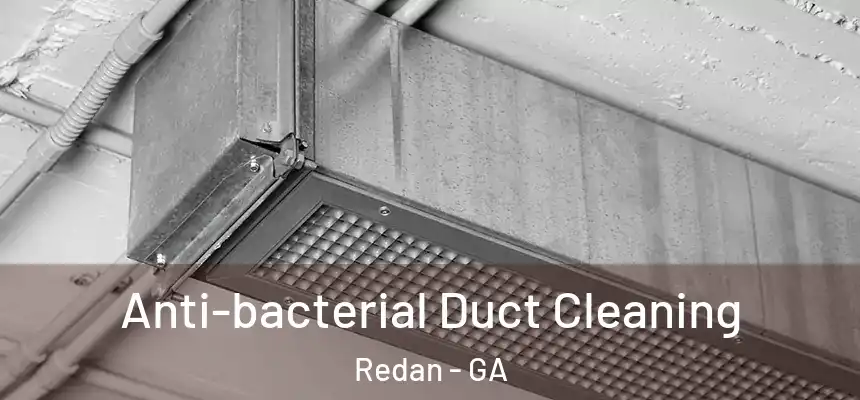 Anti-bacterial Duct Cleaning Redan - GA