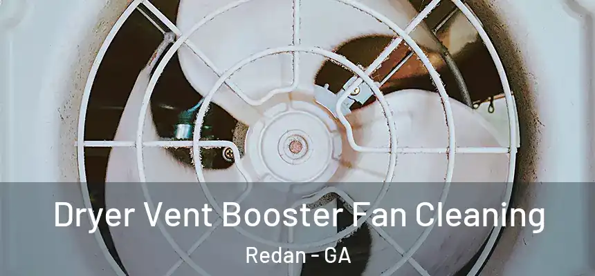 Dryer Vent Booster Fan Cleaning Redan - GA