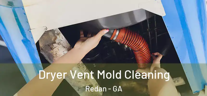  Dryer Vent Mold Cleaning Redan - GA