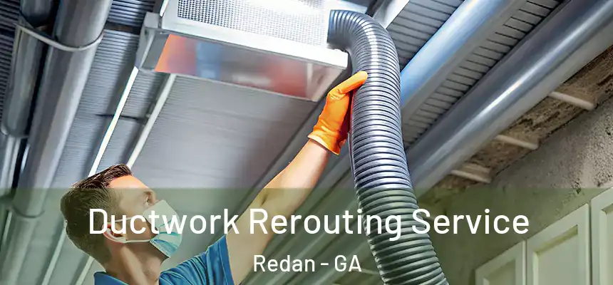 Ductwork Rerouting Service Redan - GA