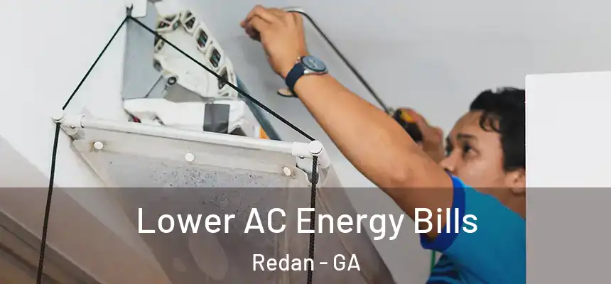  Lower AC Energy Bills Redan - GA