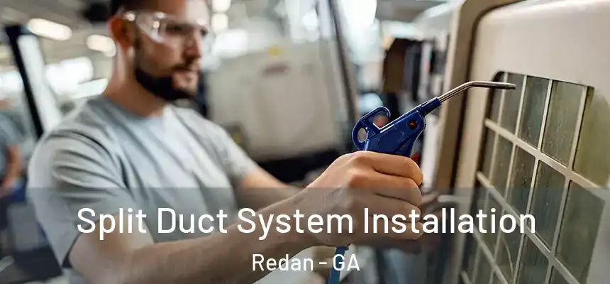  Split Duct System Installation Redan - GA