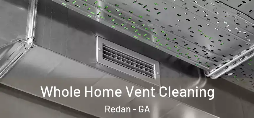Whole Home Vent Cleaning Redan - GA