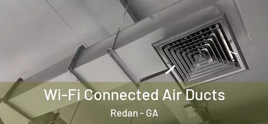 Wi-Fi Connected Air Ducts Redan - GA